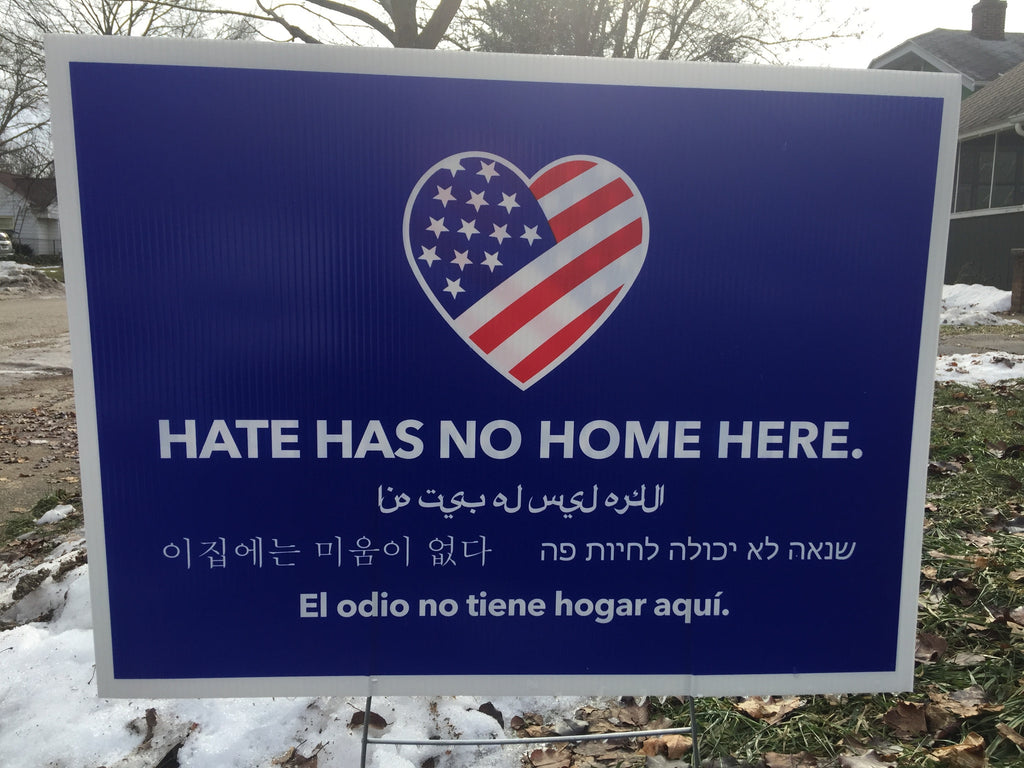 "hate has no home here" yard sign